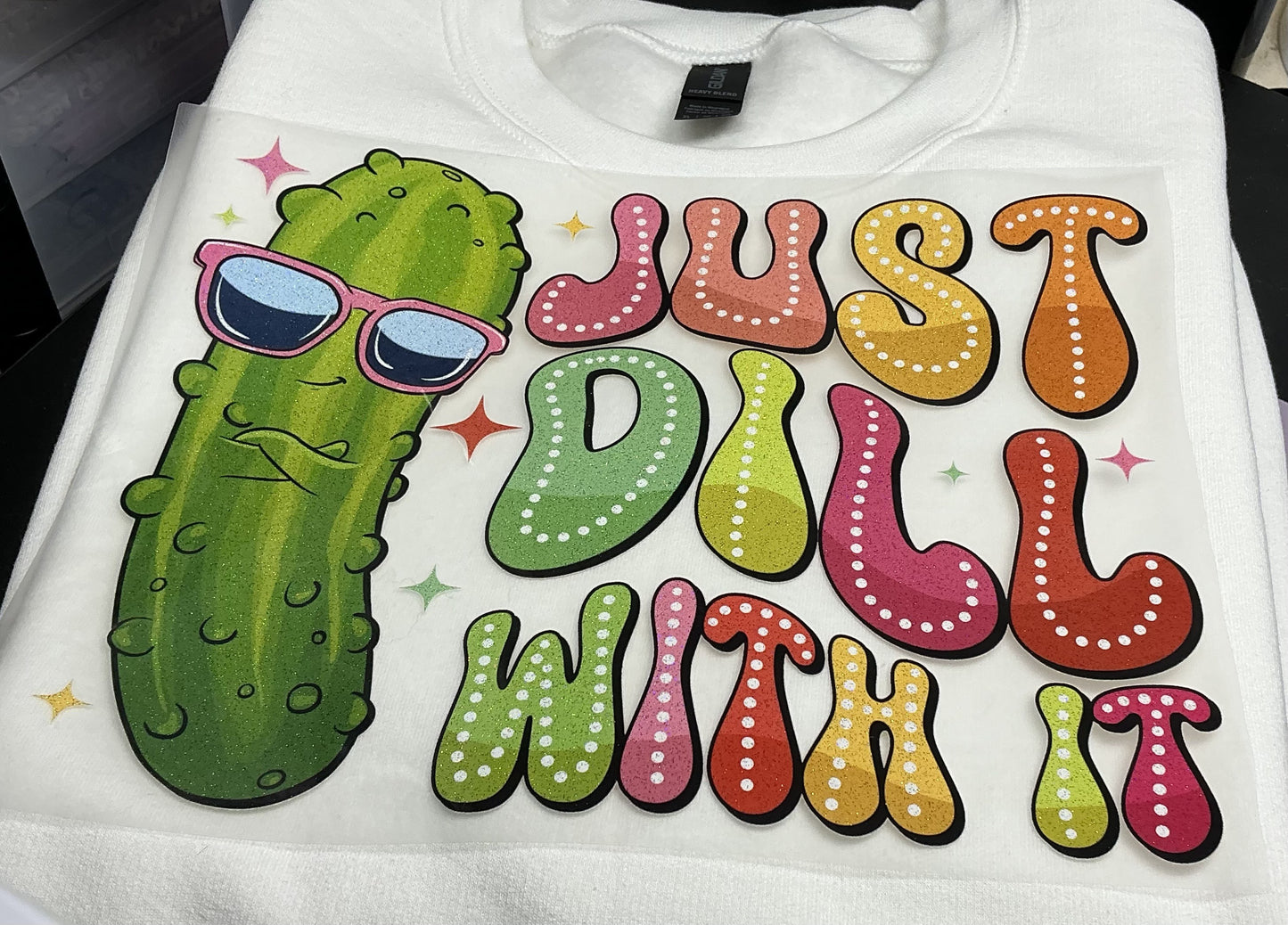 JUST DILL WITH IT GLITTER PRINT #0247 (ALL SEASON) (HUMOR)
