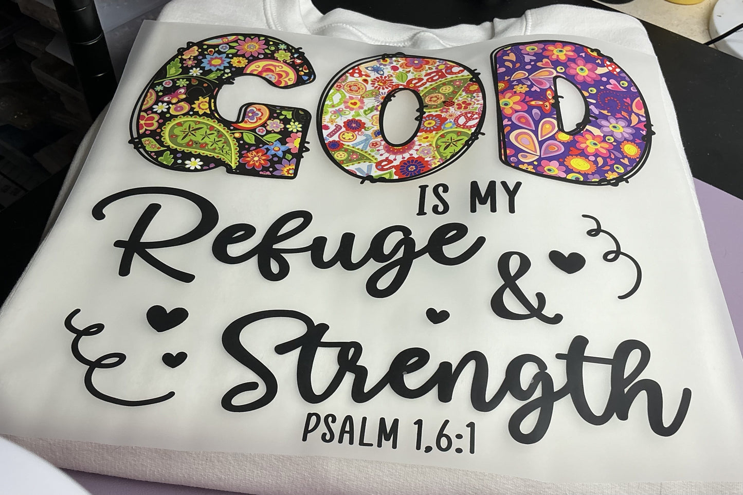GOD IS MY REFUGE & STRENGTH PSALM 1,6:1 #0167 PEFECT FOR AND OVERSIZED TSHIRT (FAITH) (ALL SEASON)