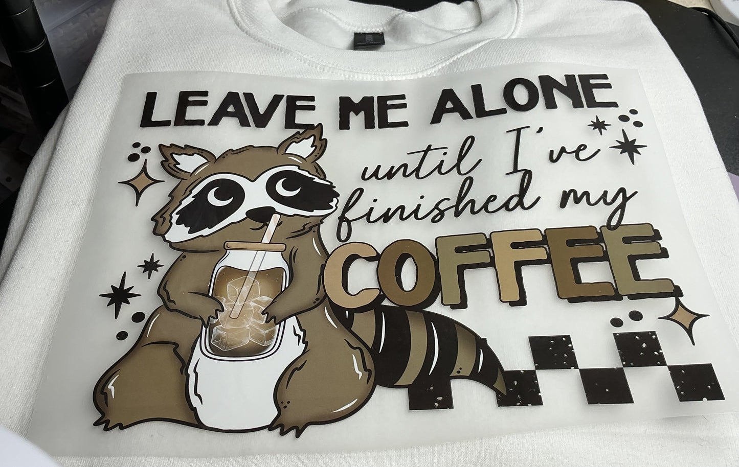 LEAVE ME ALONE UNTIL I`VE FINISHED MY COFFEE #0222 (COFFEE) (ALL SEASON) (HUMOR)