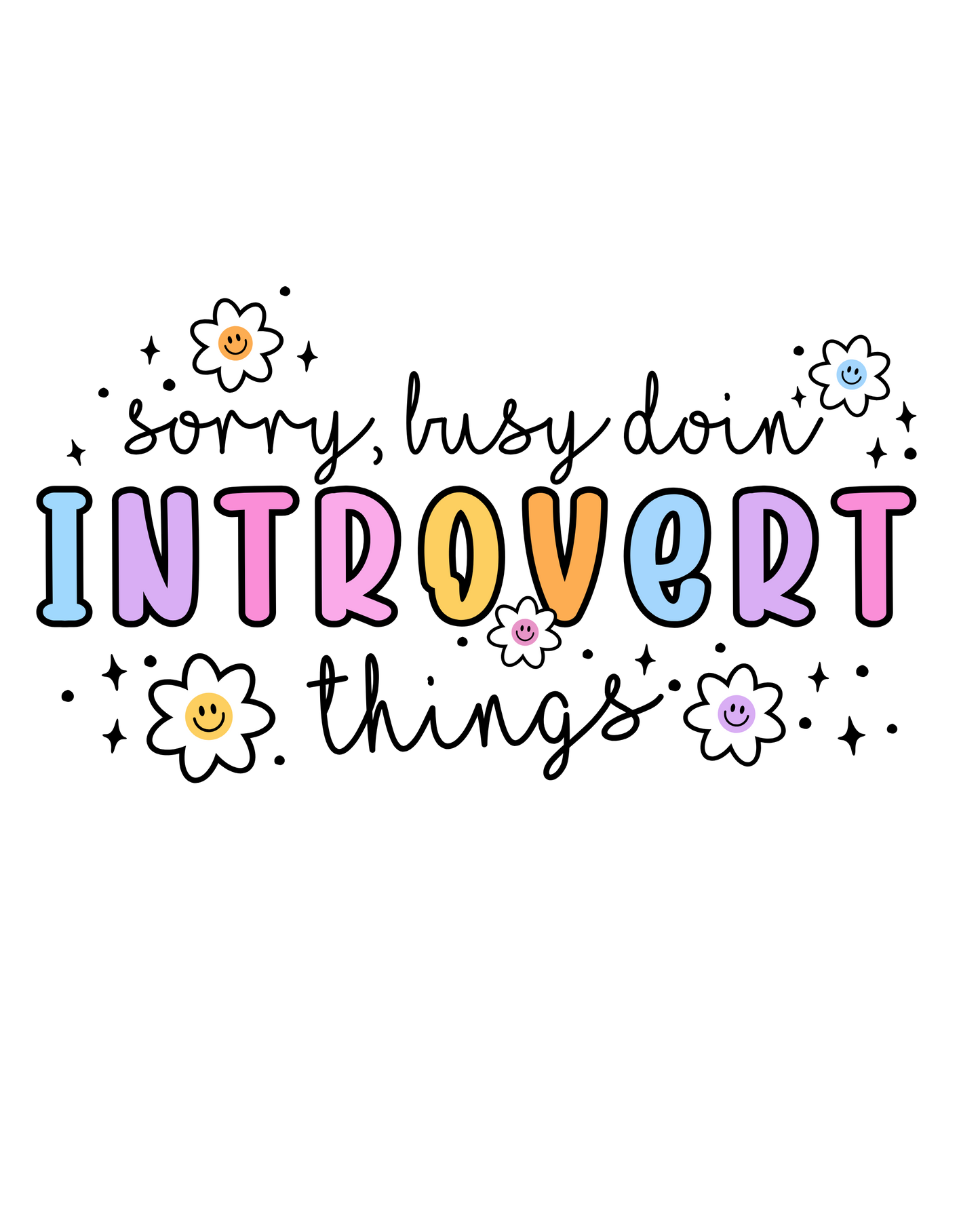 Introvert #323 Available in Sublimation or DTF Just Pick Your Shirt