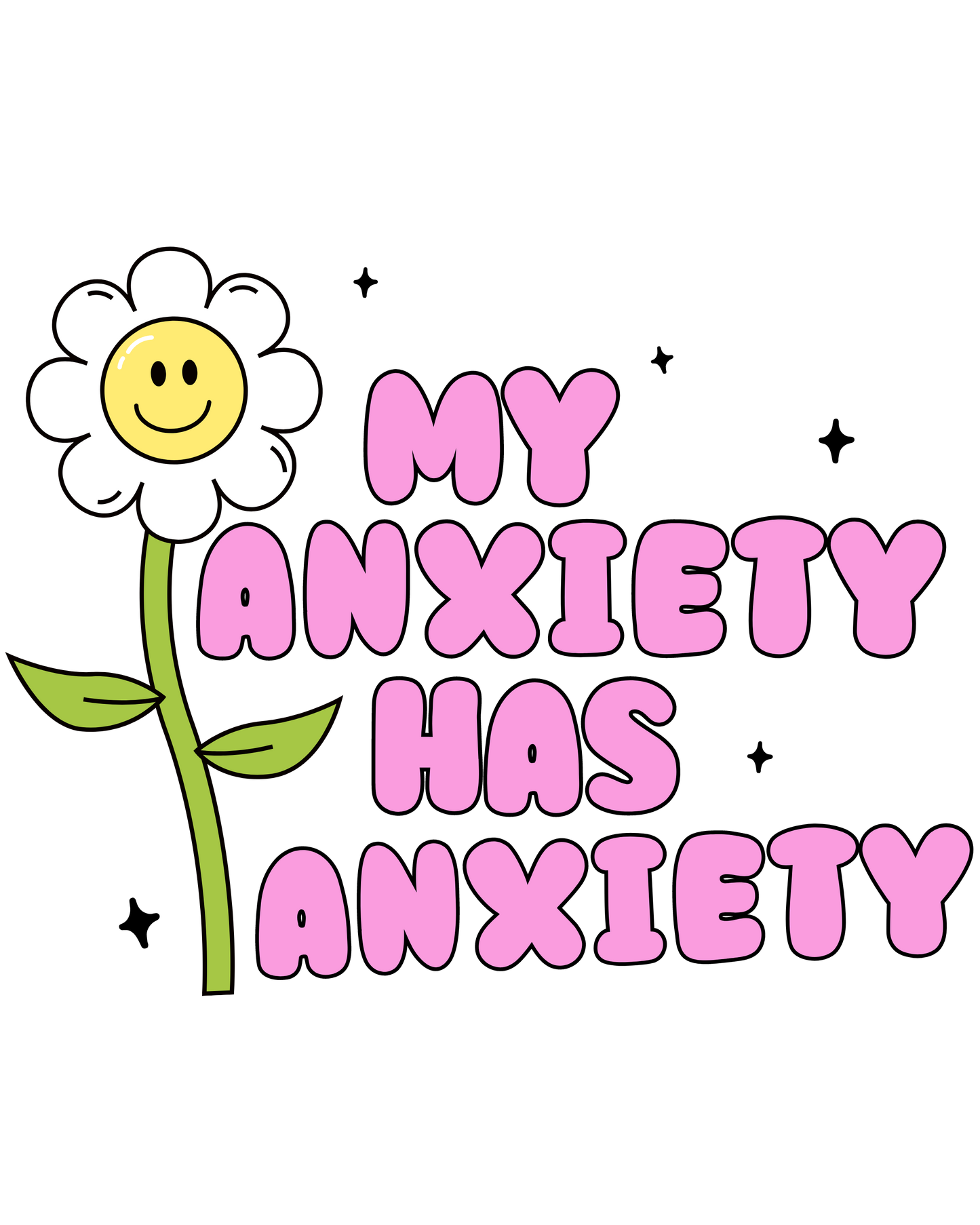 My Anxiety #322 Available in Sublimation or DTF Just Pick Your Shirt