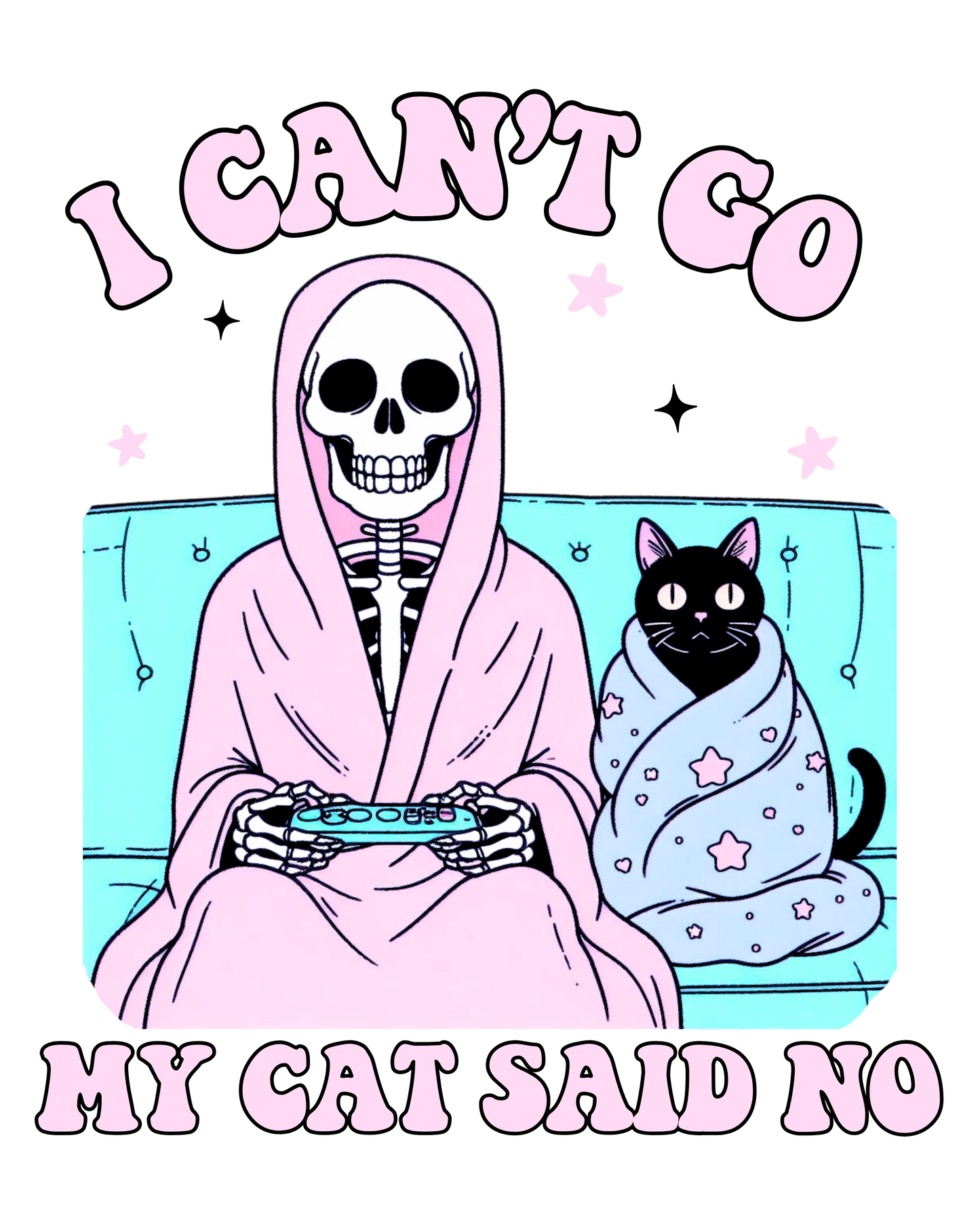 My Cat Says No #438 Available in Sublimation or DTF Just Pick Your Shirt