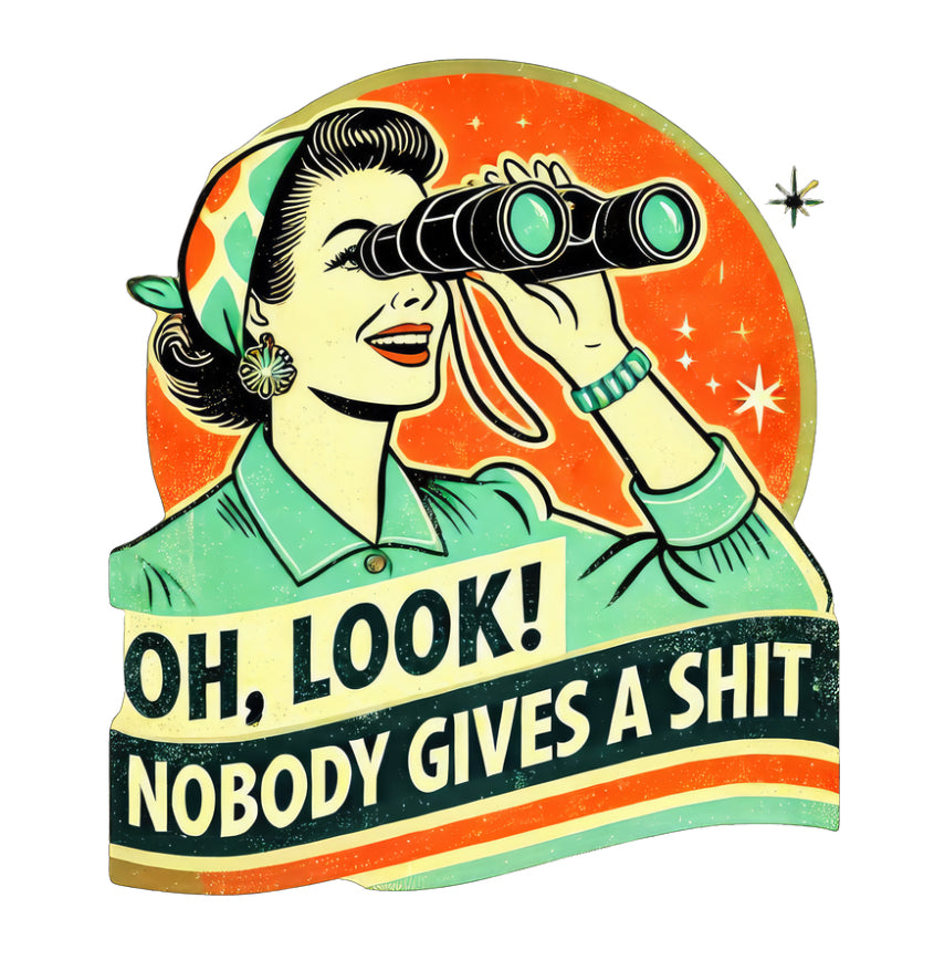 Oh Look Humor Print #034 Available in Sublimation and DTF Just Pick Your Shirt