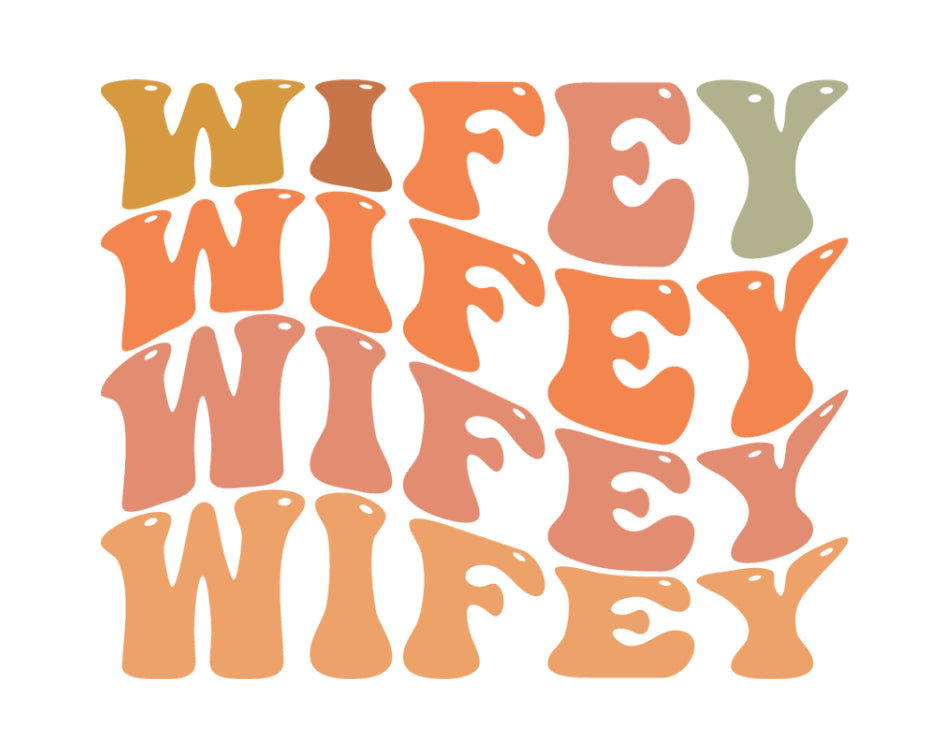 Wifey #100 Available in Sublimation and DTF Just Pick Your Shirt