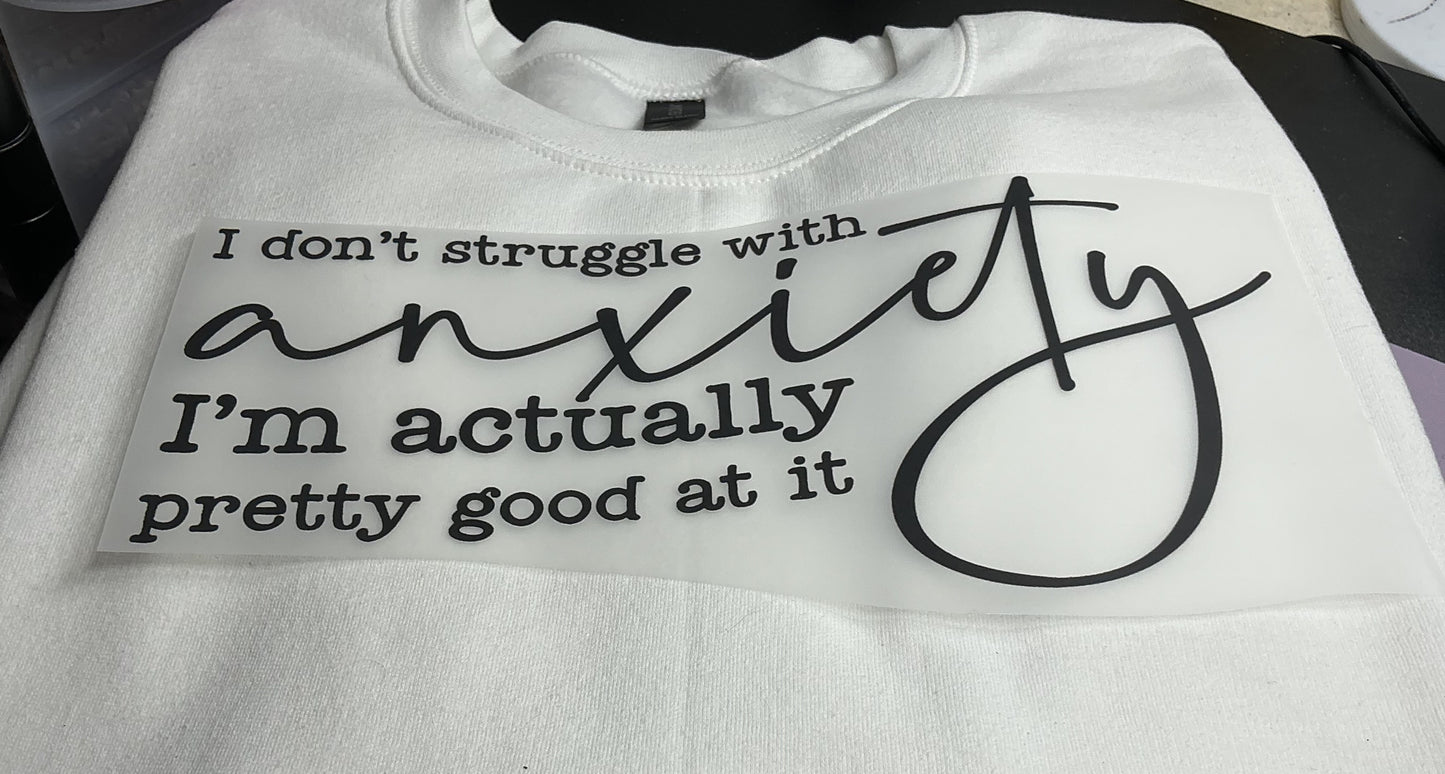 I DON`T STRUGGLE WITH ANXIETY #0224 (ALL SEASON) (HUMOR)