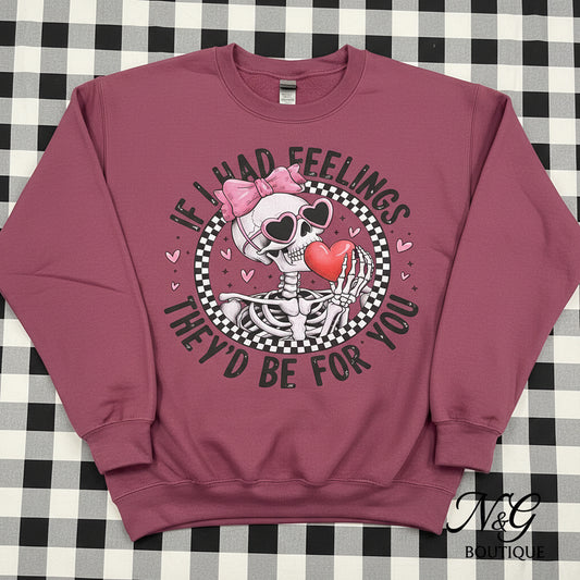 IF I HAD FEELINGS #0135 (VALENTINE) (HUMOR) PERFECT FOR OVERSIZED TSHIRTS