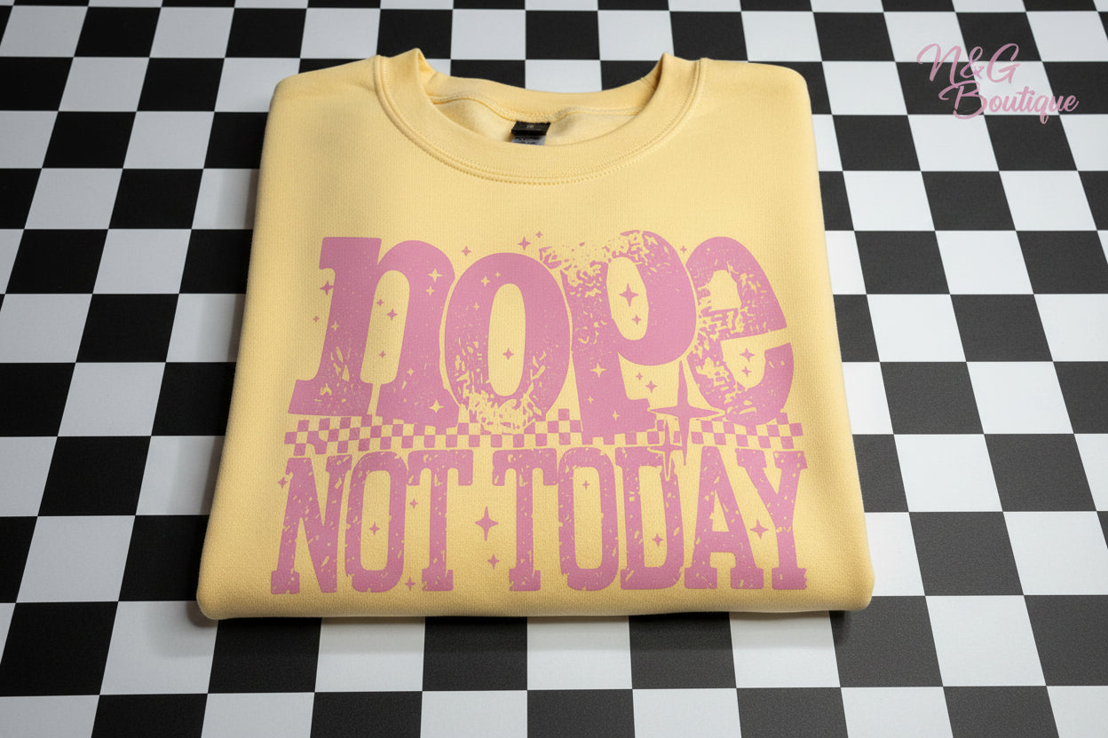 NOPE NOT TODAY DISTRESSED #0229 (ALL SEASON) (HUMOR)