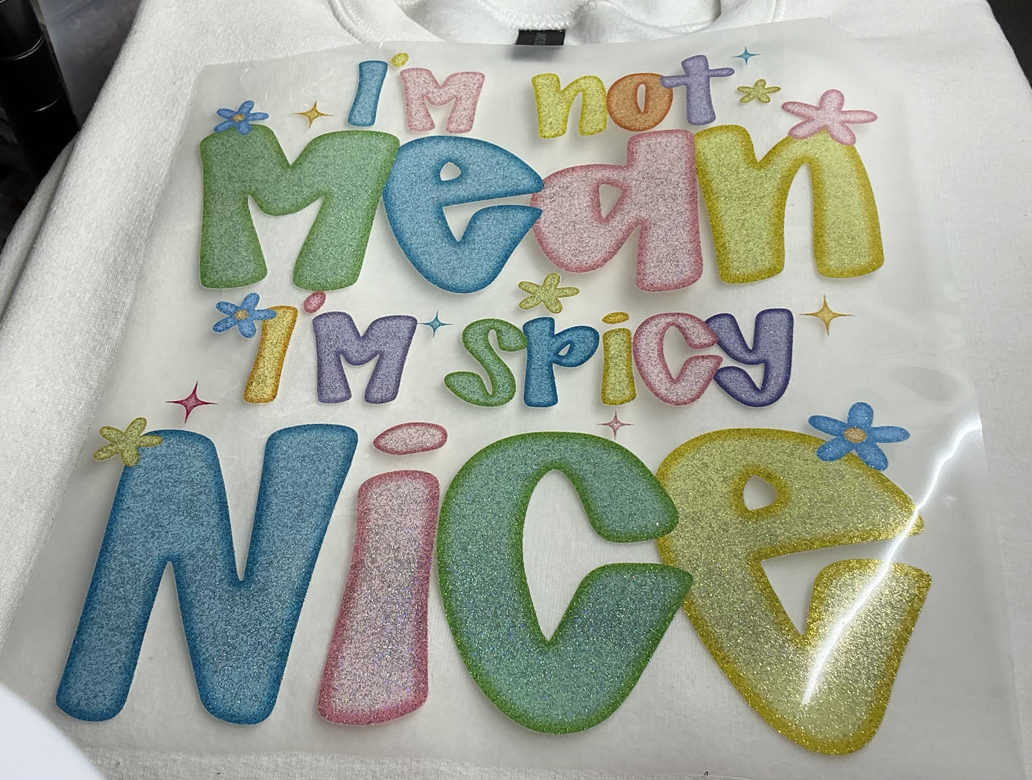 I`M NOT MEAN I`M SPICY NICE GLITTER PRINT #0237 (ALL SEASON) (HUMOR)