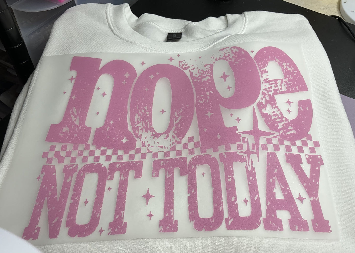 NOPE NOT TODAY DISTRESSED #0229 (ALL SEASON) (HUMOR)