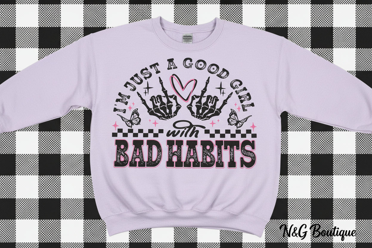 I`M JUST A GOOD GIRL WITH BAD HABITS #0145 PERFECT FOR OVERSIZED TSHIRTS (HUMOR)