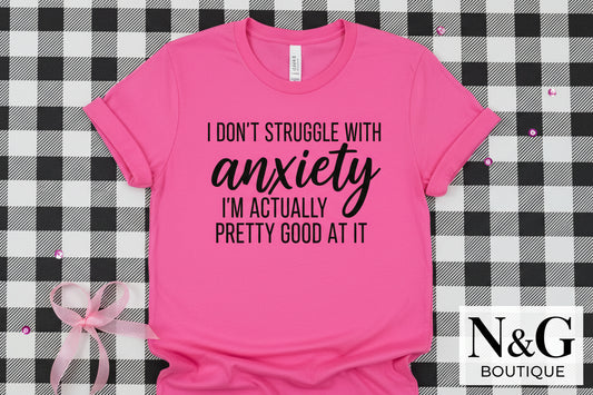 I DON`T STRUGGLE WITH ANXIETY #0224 (ALL SEASON) (HUMOR)