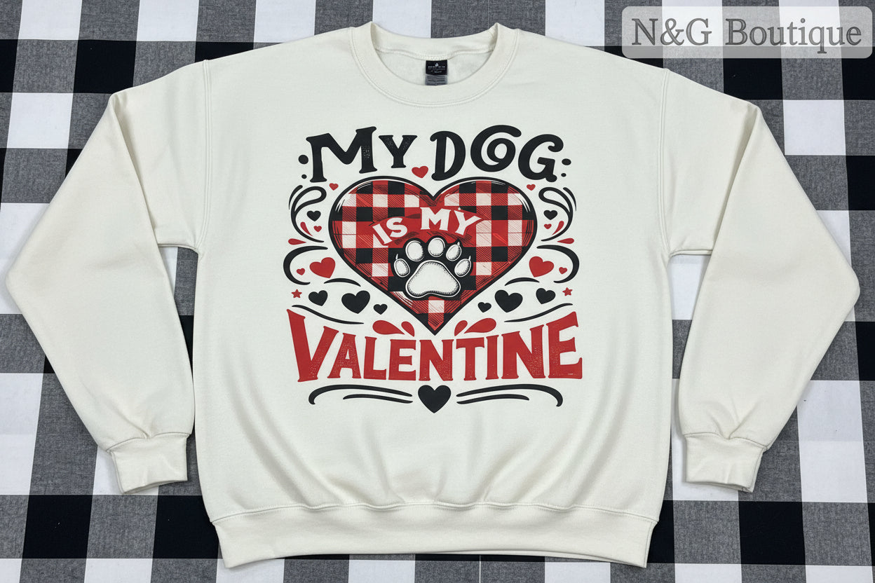 MY DOG IS MY VALENTINE #0125 (VALENTINE) PERFECT FOR OVERSIZED TSHIRTS