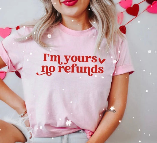 I`M YOURS NO REFUND GLITTER PRINT #0183 (HUMOR) (VALENTINE)