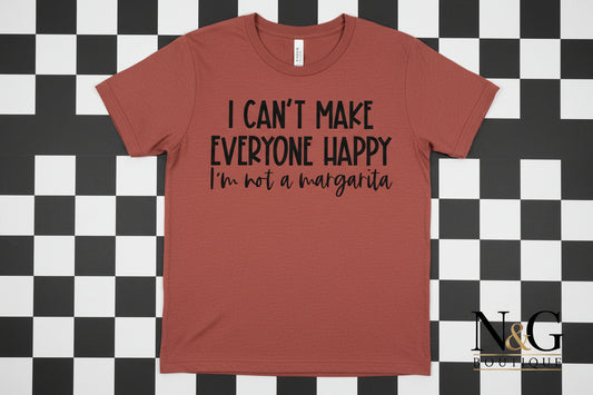 I CAN'T MAKE EVERYONE HAPPY I`M NOT A MARGARITA #0228 (ALL SEASON) (SUMMER) (HUMOR)