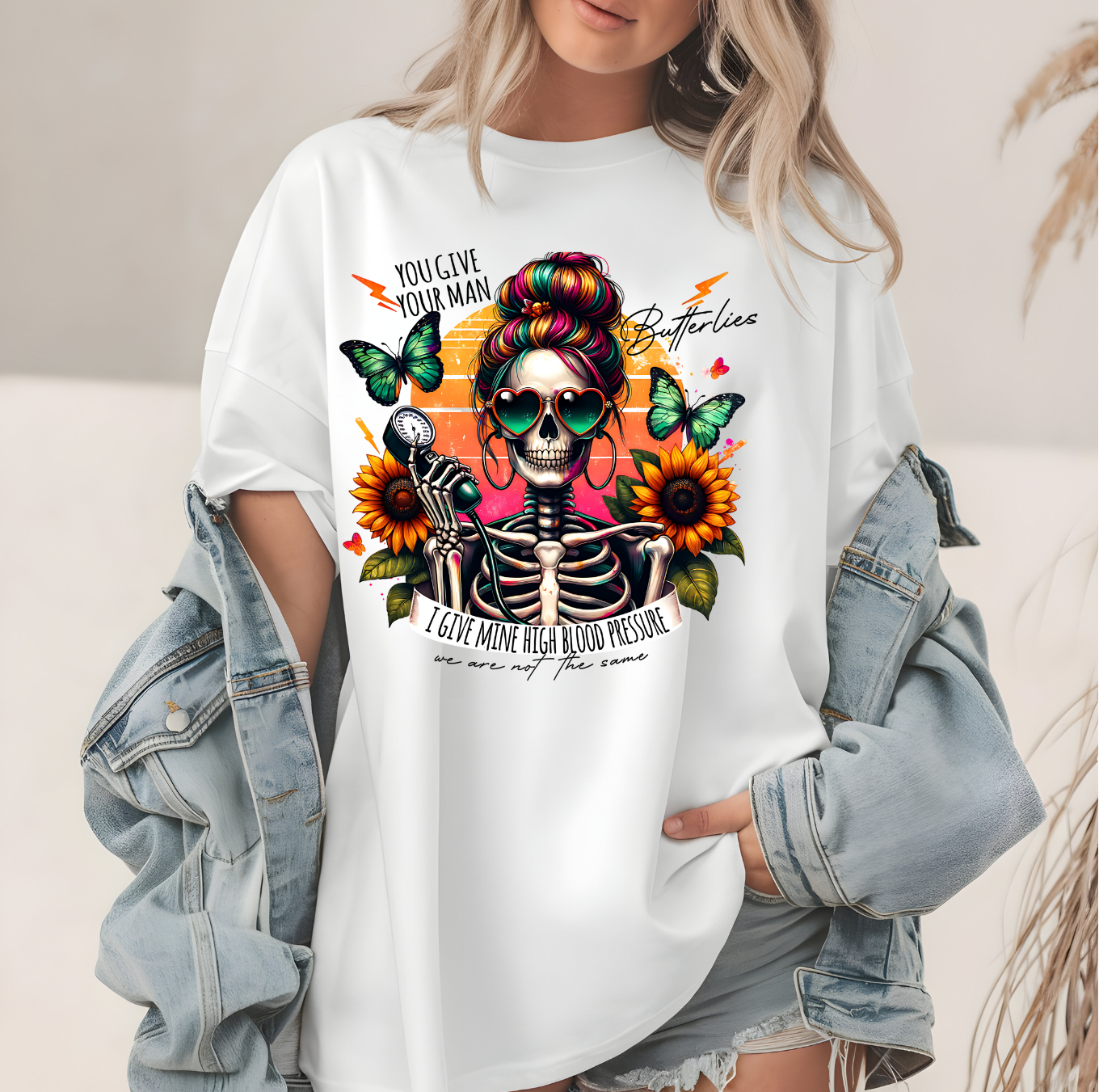 #2051 YOU GIVE YOUR MAN BUTTERLIES I GIVE MINE HIGH BLOOD PRESSUE