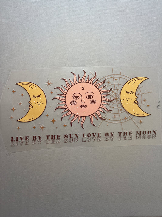 Live By the Sun, Love by The Moon #555 Available in Dtf Just Pick Your Shirt