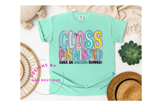 CLASS DISMISSED DTF OR SUBLIMATION PRINT #489