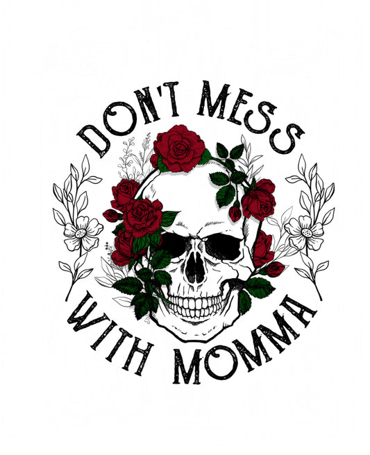 Don’t mess with mama SUBLIMATION Print #288