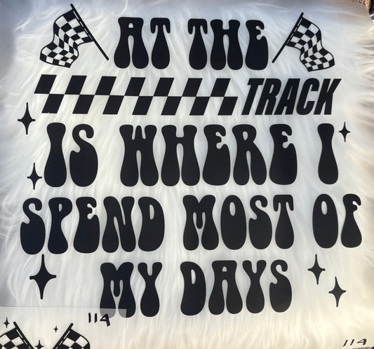 At the track is where I spend most of my days Print #114