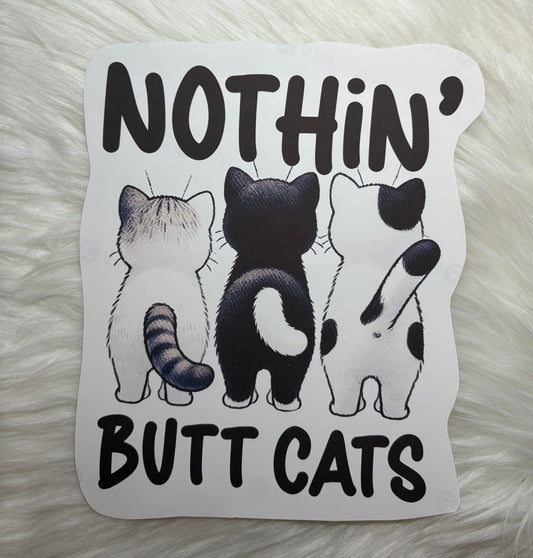 Nothing Butt Cats Sublimation #112