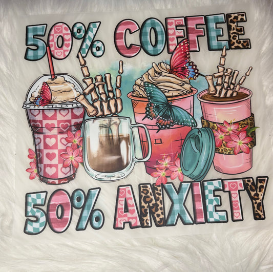 50% Coffee 50% Anxiety Print #87