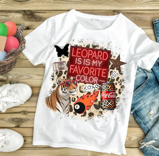 Leopard Is My Favorite Color #533 Available in Sublimation or Dtf Just Pick Your Shirt