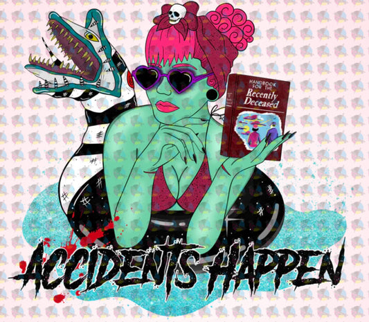 Accidents Happen #328 Available in DTF Just Pick Your Shirt  GLITTER