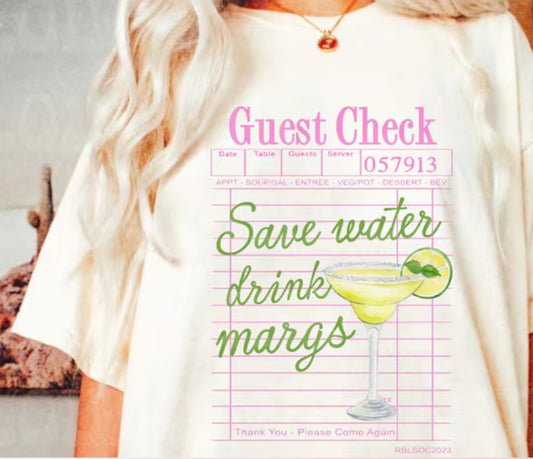 Save water drink margs # 508 Available in Sublimation or DTF Just Pick Your Shirt