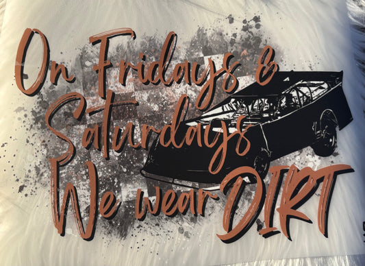 On Fridays & Saturday we wear dirt Print #117