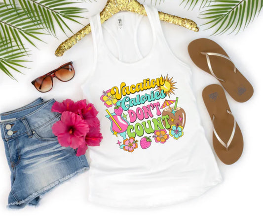 Vacation Calories Don't Count #320 Available in DTF Just Pick Your Shirt GLITTER