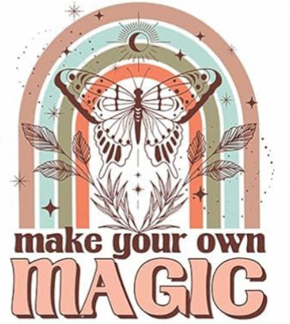 Make Your Own Magic  #400 Available in DTF Just Pick Your Shirt
