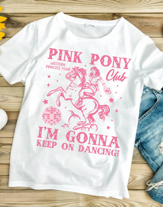 Pink Pony Club #511 Available in Sublimation or Dtf Just Pick Your Shirt