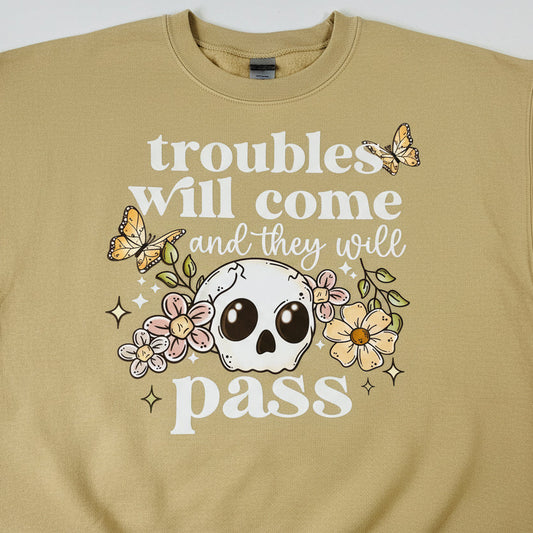 TROUBLE WILL COME AND THEY WILL PASS READY TO PRESS DTF #0411 (FAITH)