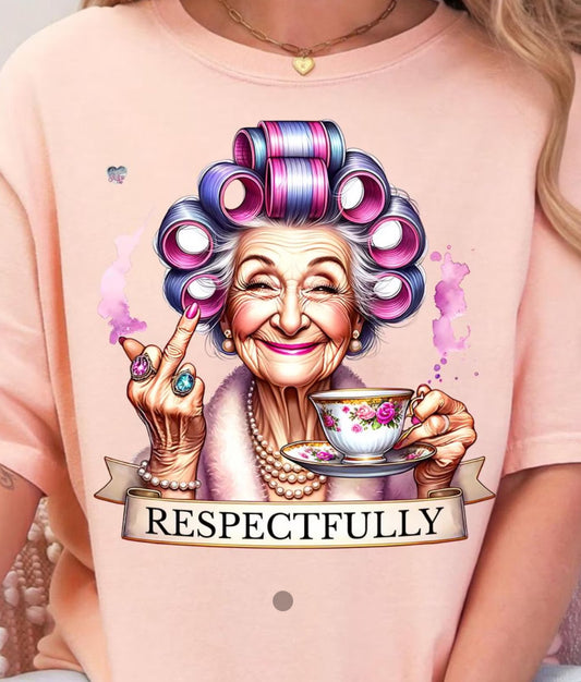 Respectfully #354 Available in Sublimation or Dtf Just Pick Your Shirt