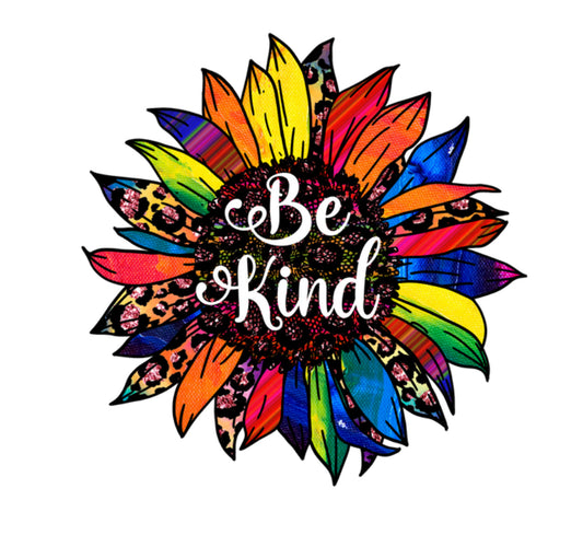 Be Kind Sunflower Sublimation Print #334