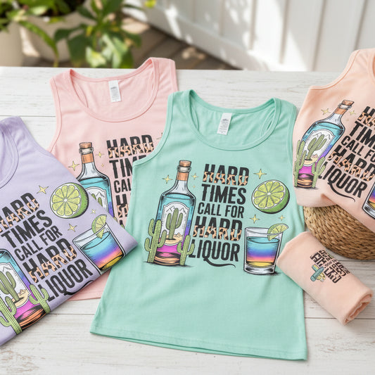 HARD TIMES CALL FOR HARD LIQUOR READY TO PRESS #0623 (SUMMER)