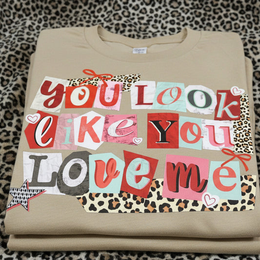 YOU LOOK LIKE YOU LOVE ME # 0770 (HUMOR)