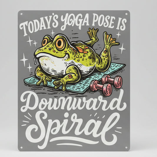 TODAY'S YOGA POSE IS DOWNWARD SPIRAL #0797 (HUMOR)